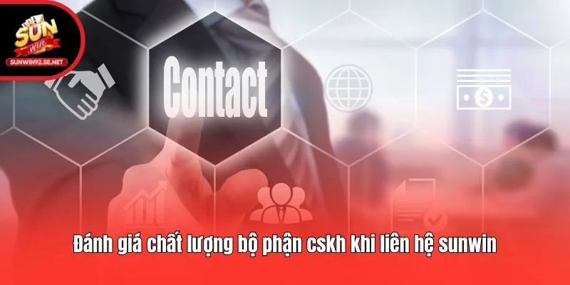 Đánh giá chất lượng bộ phận cskh khi liên hệ sunwin