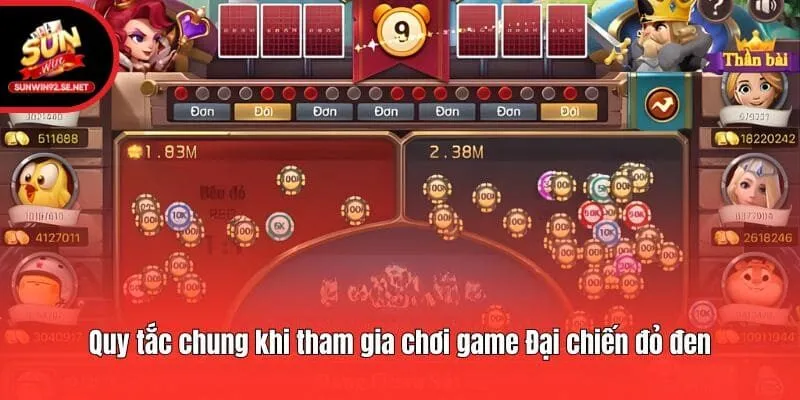 Quy tắc chung khi tham gia chơi game Đại chiến đỏ đen
